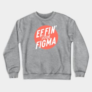 Effin' with Figma - Pink Logo Crewneck Sweatshirt